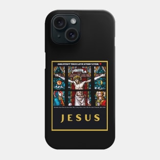 Crucifixion of Christ Jesus Greatest True Love Story Ever Phone Case