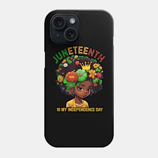 Juneteenth Is My Independence Day -Cute  Black Girl Black Queen Phone Case