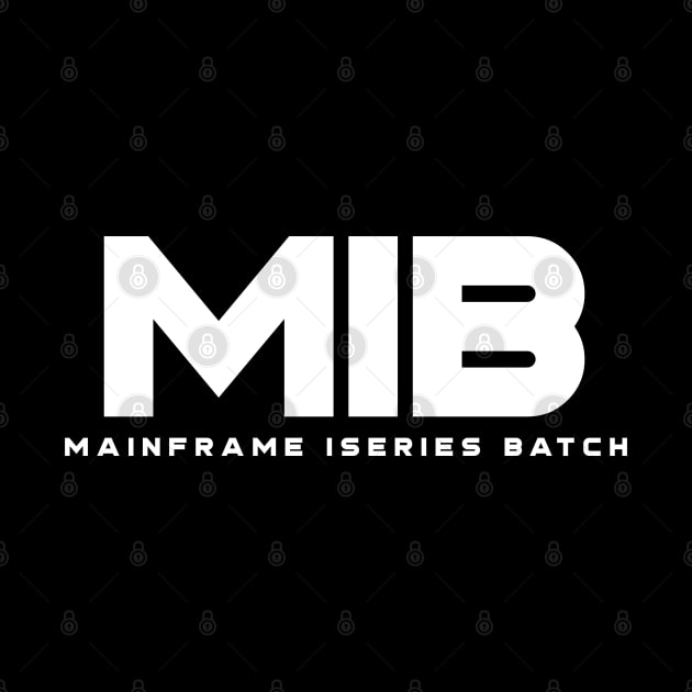 MIB Mainframe iSeries Batch by Space Cadet Tees