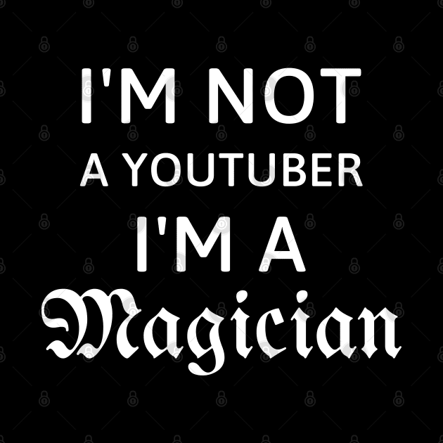 I'm not a youtuber I'm a magician by 13Lines Art
