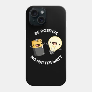 Be Positive Funny Science Pun Phone Case