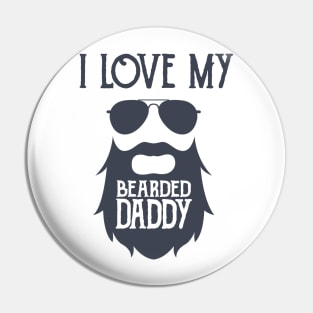 I Love My Bearded Daddy Pin