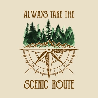 always take the scenic route T-Shirt