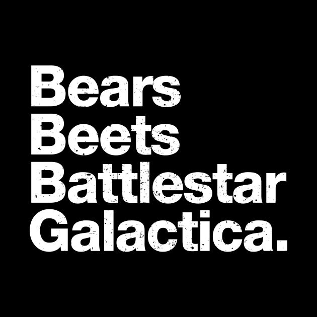 Bears Beets Battlestar Galactica by A-team