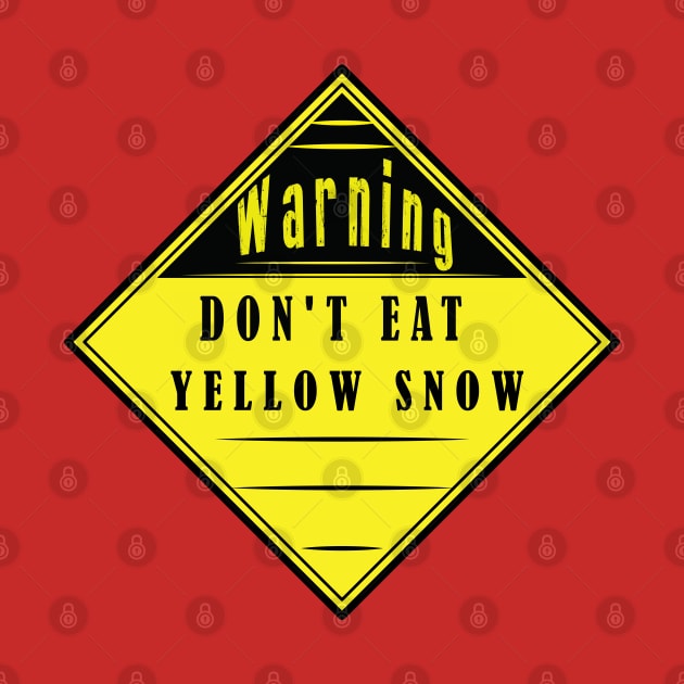 Don't Eat Yellow Snow - Warning Sign Label by ArticArtac
