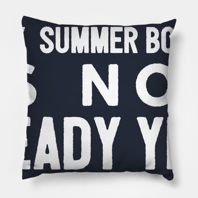 My summer body is not ready yet Pillow by PlexWears