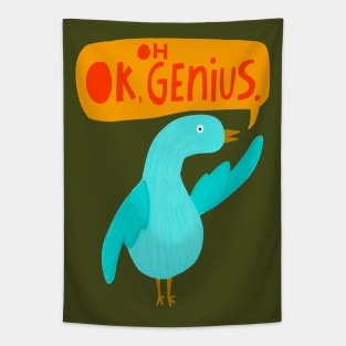 Oh, OK genius Tapestry