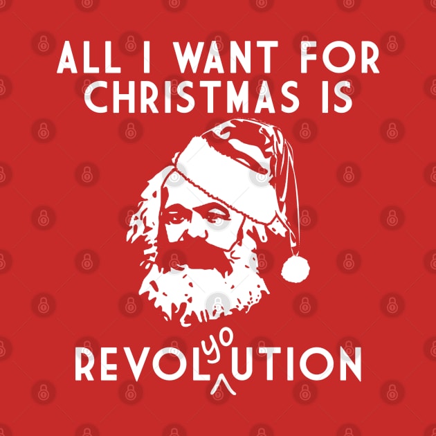 All I Want For Christmas Is Revol(yo)ution by KulakPosting