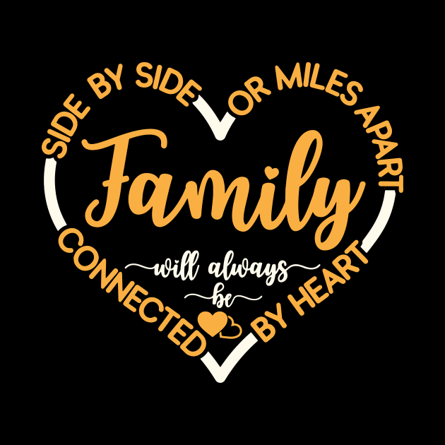 Side By Side Or Miles Apart Family Will Always Be Connected By Heart by kangaroo Studio