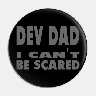 Dev Dad I can't be scared Pin