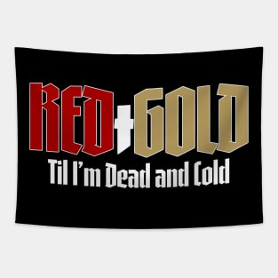 Red and Gold Until I'm Dead and Cold Tapestry