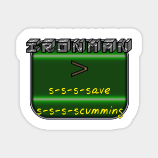 Ironman > Save Scumming Magnet