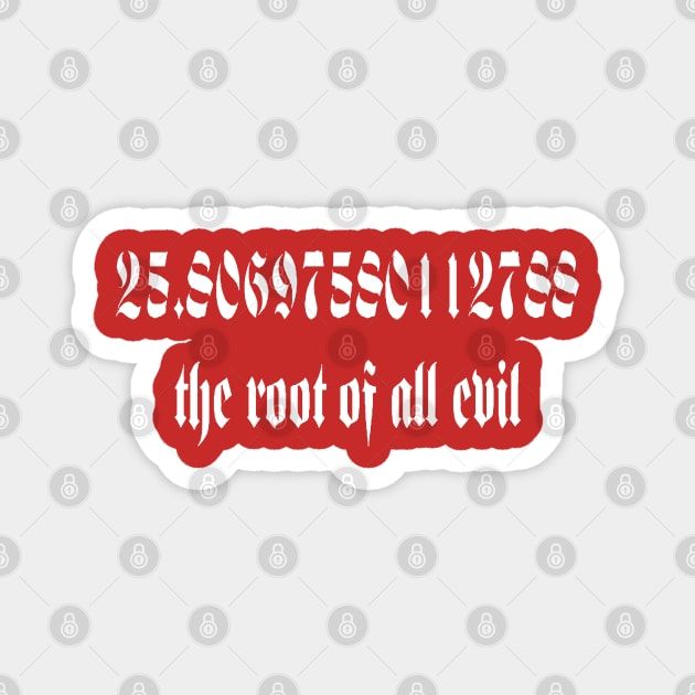 The Root Of All Evil Math Geek Humor Gothic White Text Magnet by taiche