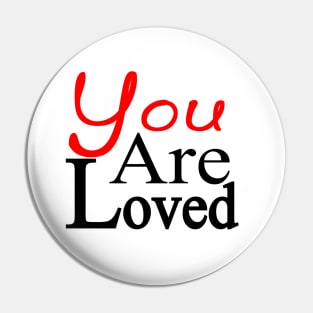 You Are Loved Pin