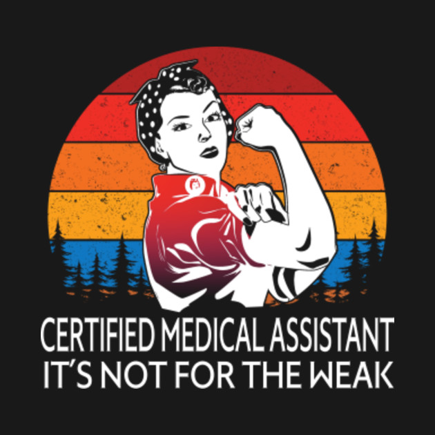 certified medical assistant its not for the weak job title not certified medical assistant jobs