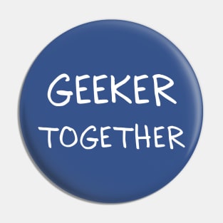 Geek Together Pin