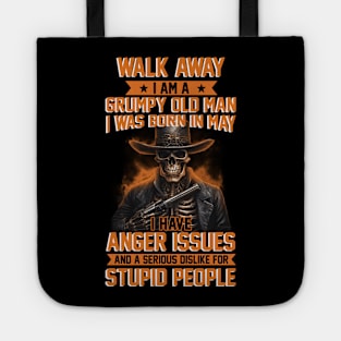 Skull I Am A Grumpy Man I Was Born In May I Have Anger Issues Funny Tote