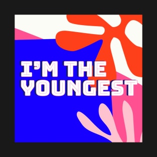 I'm the youngest T-Shirt