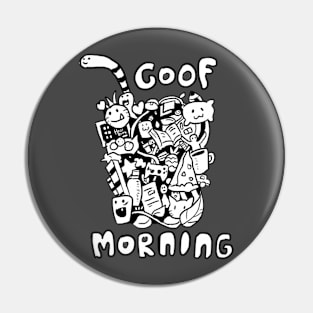 Goof Morning. Pin