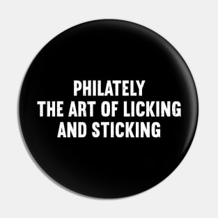 Philately The Art of Licking and Sticking Pin