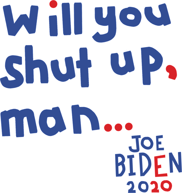 Will You Shut Up Man says Joe Biden Kids T-Shirt by ellenhenryart