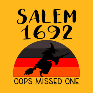 Salem Witch Trials Funny Oops Missed One Halloween Gift T-Shirt