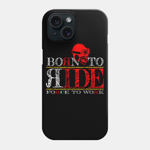Born To Ride Forced To Work Phone Case by TwoLinerDesign