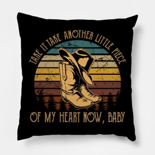 Take It Take Another Little Piece Of My Heart Now, Baby Cowboy Boot Hat Vintage Pillow