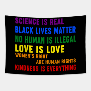 Kindness is EVERYTHING Science is Real, Love is Love Tapestry