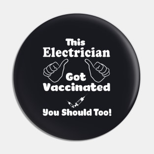 This Electrician Got Vaccinated Vaccine T-Shirt Pin
