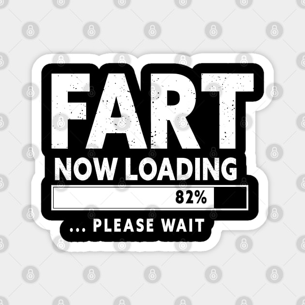 Fart Loading Please Wait  Father's Day Christmas Magnet by Lord Sama 89