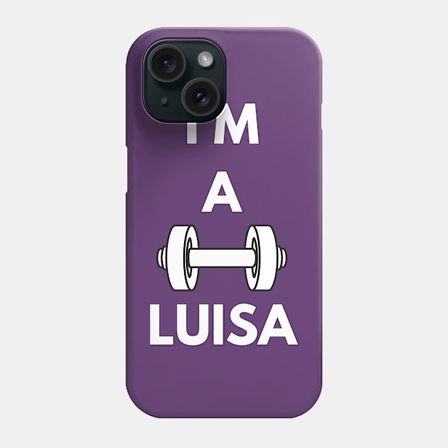 I'm a Luisa Phone Case by TalesfromtheFandom