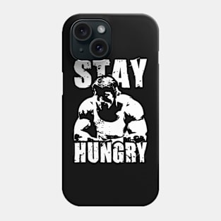 Stay Hungry | T Shirt Design Phone Case