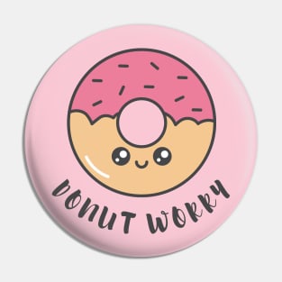 Donut Worry Pin