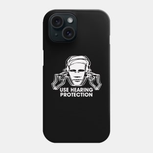 Use Hearing Protection t shirt Phone Case