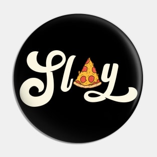 Slay Pizza Energy Pin