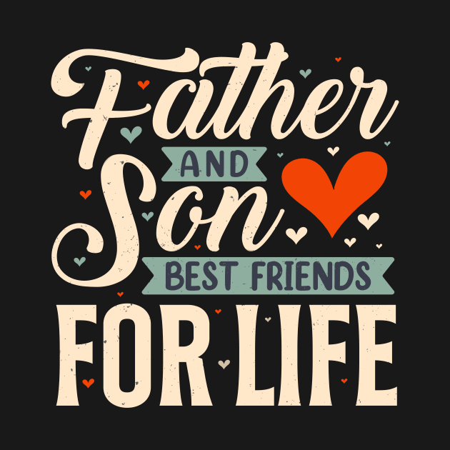 Father & Son Best Friends For Life Family by Foxxy Merch