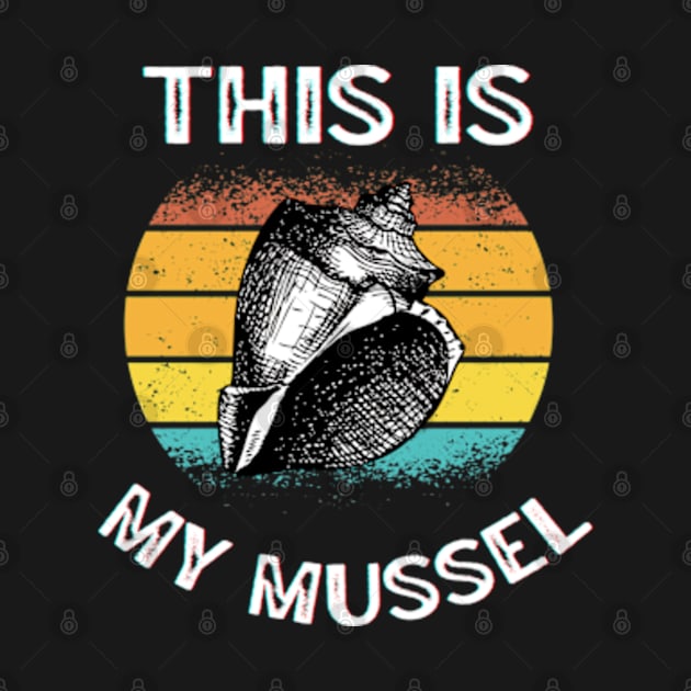 Vintage Retro This Is My Mussel by Adam4you