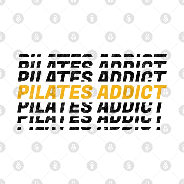 Pilates Addict - Pilates Lover - Pilates Addiction by Pilateszone