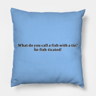 funny fish quotes Pillow