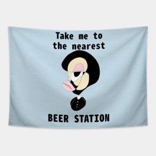 Take me to the nearest beer station Tapestry