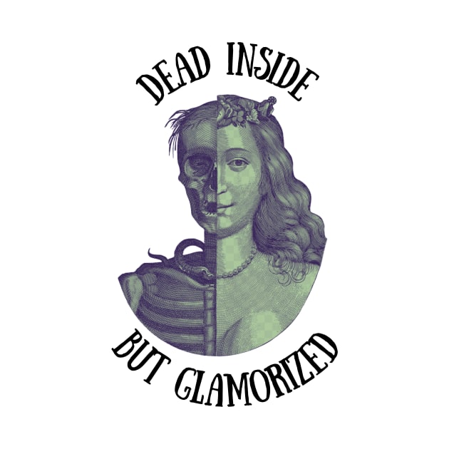 Funny Dead Inside but Glamorized Halloween T-Shirt, Hoodie, Apparel, Mug, Sticker, Gift design by SimpliciTShirt