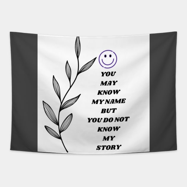 You do not know my story Tapestry by EDDY@TEEPUBLIC