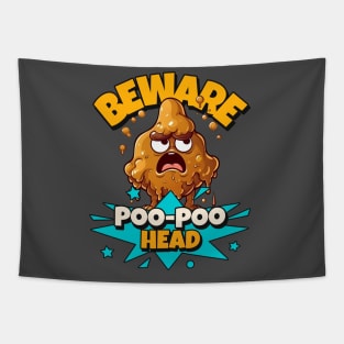 Beware Poo Poo Head, PooPoo Head fun Tapestry