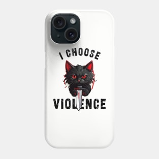 I CHOOSE VIOLENCE  Cat: Funny design for cats lover Phone Case