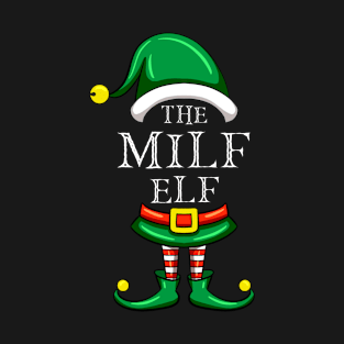 The Milf Elf Matching Family Christmas Pajama T-Shirt