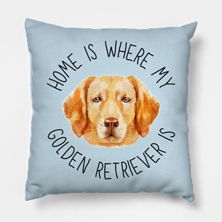 Home is Where My Golden Retriever Is Dog Breed Lover Watercolor Pillow