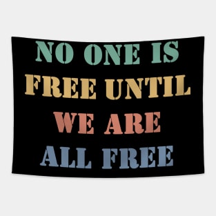 No one is free until we are all free Tapestry