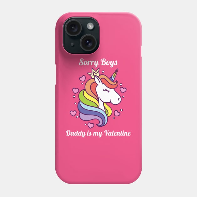 Sorry Boys Daddy Is My Valentine Phone Case by Etopix