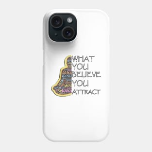 Inspirational Quote What You Believe You Attract Yoga Motivationl Gifts Phone Case